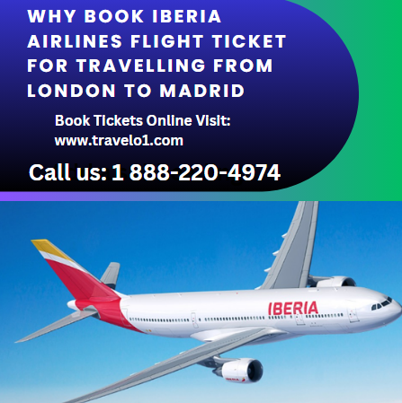 Why book Iberia Airlines Flight Ticket for travelling from London to Madrid